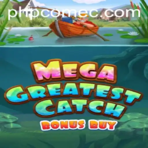 Exploring the Thrills of MegaGreatestCatchBonusBuy Game